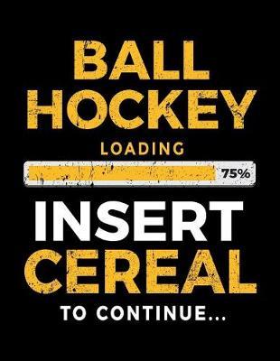 Ball Hockey Loading 75% Insert Cereal To Continue: Kids Journal