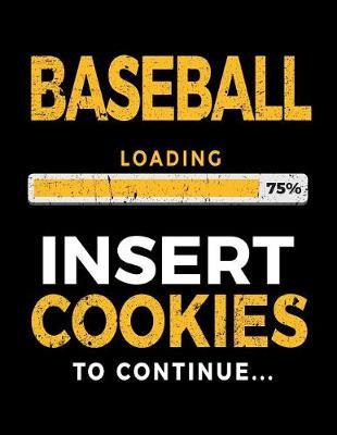 Baseball Loading 75% Insert Cookies to Continue: Baseball Notebook Journal