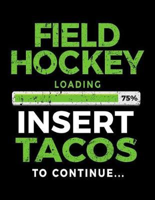 Field Hockey Loading 75% Insert Tacos To Continue: Journals To Write In