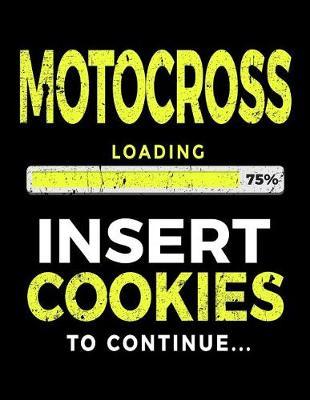 Motocross Loading 75% Insert Cookies To Continue: Writing Journal For Kids