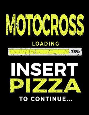 Motocross Loading 75% Insert Pizza To Continue: Blank Lined Journal
