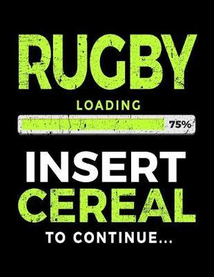 Rugby Loading 75% Insert Cereal To Continue: Blank Lined Notebook Journal