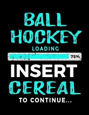 Ball Hockey Loading 75% Insert Cereal To Continue: Kids Journal