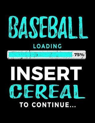 Baseball Loading 75% Insert Cereal to Continue: Baseball Notebook Journals