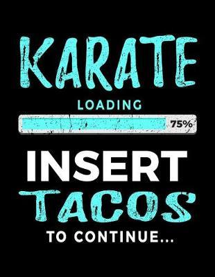 Karate Loading 75% Insert Tacos To Continue: Journals To Write In - Kids Books Karate V2