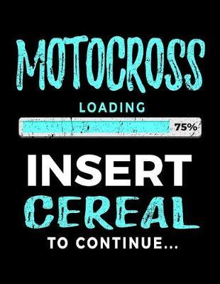 Motocross Loading 75% Insert Cereal To Continue: Kids Journal