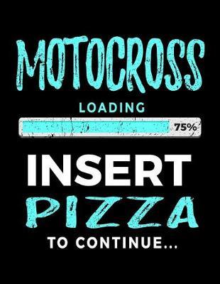 Motocross Loading 75% Insert Pizza To Continue: Journals To Write In