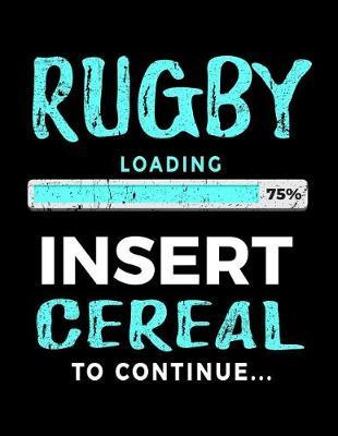 Rugby Loading 75% Insert Cereal To Continue: Blank Lined Notebook Journal