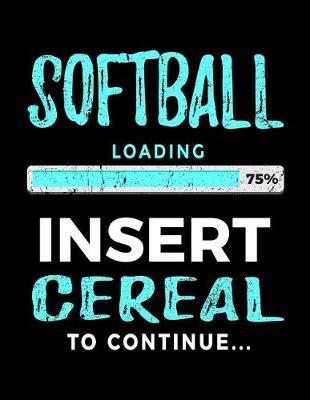 Softball Loading 75% Insert Cereal to Continue: Softball Blank Journal Notebooks
