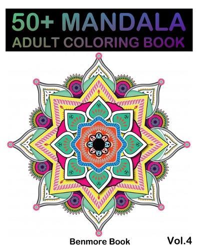 50+ Mandala: Adult Coloring Book 50 Mandala Images Stress Management Coloring Book For Relaxation, Meditation, Happiness and Relief & Art Color Therapy(Volume 4)