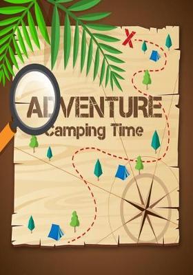 Adventure Camping Time: Camping Diary for Trip/Camping Activity Book for Families, Checklist Journal/ Camping Journal Record for Trips /Camping Meal Planner