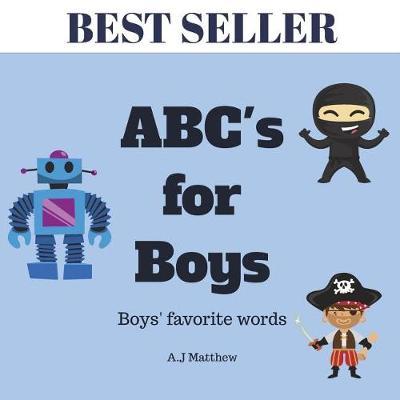 Abc's for Boys (Alphabet Book): Boys' Favorite Words