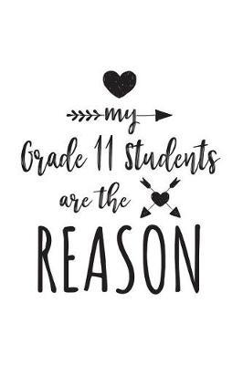 My Grade 11 Students Are the Reason: Grade 11 Teacher Appreciation Journal Notebook