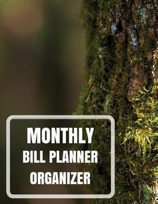 Monthly Bill Planner Organizer: With Calendar 2018-2019 Weekly Planner, Bill Planning, Financial Planning Journal Expense Tracker Bill Organizer Notebook Business Money Personal Finance Workbook size 8.5x11 Inches Extra Large Made In USA