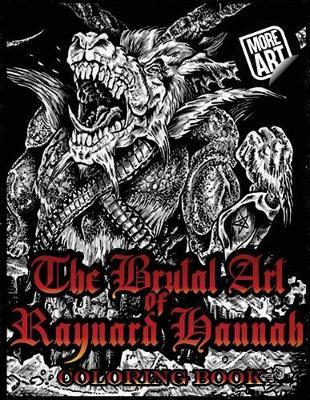 The Brutal Art of Raynard Hannah Coloring Book