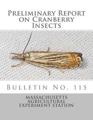 Preliminary Report on Cranberry Insects: Bulletin No. 115