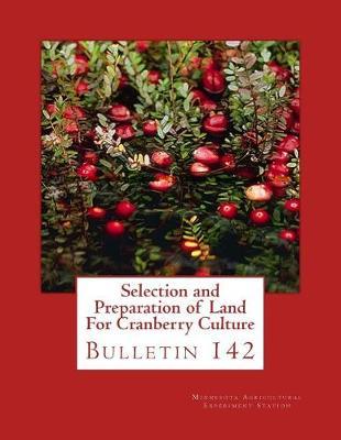 Selection and Preparation of Land For Cranberry Culture: Bulletin 142