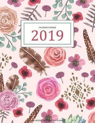 2019 Calendar Planner: A Year - 365 Daily - 52 Week Inspirational Quotes journal Planner Calendar Schedule Organizer Appointment Notebook, Monthly Planner, To do list, Action Day Passion Goal Setting Happiness Gratitude Book - Floral Watercolor Cover