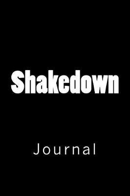 Shakedown: Journal, 150 Lined Pages, Softcover, 6 X 9