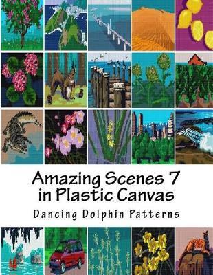 Amazing Scenes 7: in Plastic Canvas