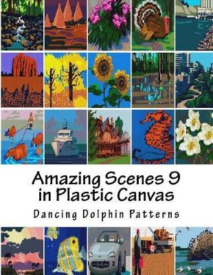 Amazing Scenes 9: in Plastic Canvas