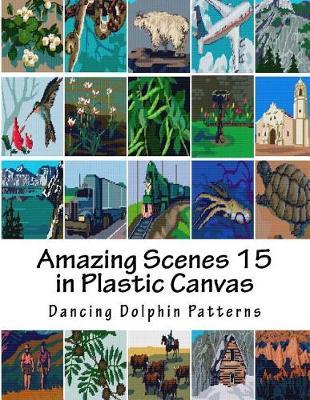 Amazing Scenes 15: in Plastic Canvas