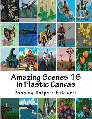 Amazing Scenes 16: in Plastic Canvas