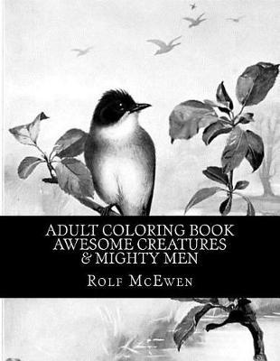 Adult Coloring Book - Awesome Creatures & Mighty Men