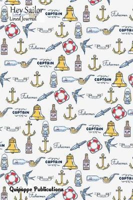 Hey Sailor Lined Journal: Medium Lined Journaling Notebook, Hey Sailor Sailor Fisherman Pattern Jb6 Cover, 6x9, 134 Pages
