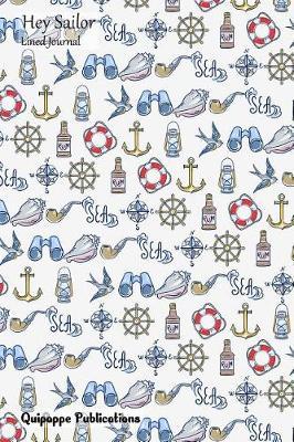 Hey Sailor Lined Journal: Medium Lined Journaling Notebook, Hey Sailor Sea Sailing Pattern Jb6 Cover, 6x9,  134 Pages