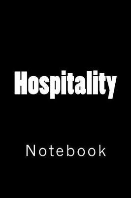 Hospitality: Notebook, 150 Lined Pages, Softcover, 6 X 9