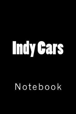 Indy Cars: Notebook, 150 lined pages, softcover, 6  x 9
