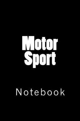 Motor Sport: Notebook, 150 lined pages, softcover, 6  x 9