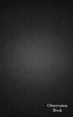 Observation Book: Memo Book, 104 Pages, 5x8 Inches, 1/4 Inch Graph Ruled