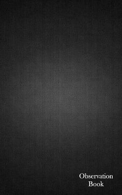 Observation Book: Memo Book, 104 Pages, 5x8 Inches, Blank Numbered Pages