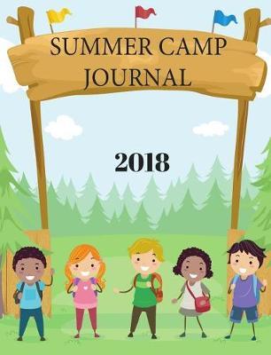 Summer Camp Journal 2018: Summer Camp Journal 2018