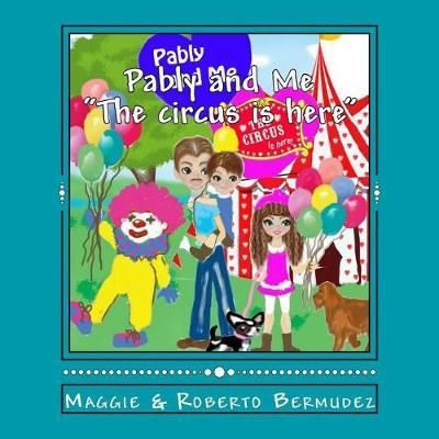 Pably and Me The Circus is Here Vol. 10: The Circus is Here Vol. 10