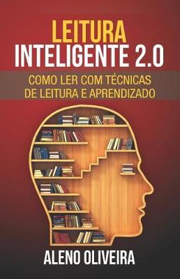 Leitura Inteligente 2.0: Como Ler Livros Com T cnicas de Leitura E Aprendizado