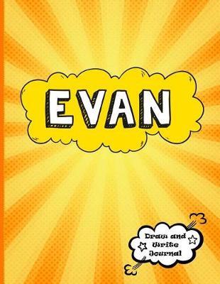 Evan: Personalized Journal for Boys, Collection of Names/Initials Journals, XL 8.5x11 Primary Composition Notebook/Journal Pre-K - Grade 2, Kindergarten Journal