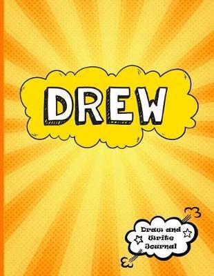 Drew: Personalized Journal for Boys, Collection of Names/Initials Journals, XL 8.5x11 Primary Composition Notebook/Journal Pre-K - Grade 2, Kindergarten Journal