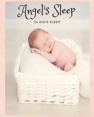 Angel's Sleep: 24 KID's Sleep for Peace Your Mind