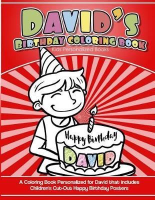 David's Birthday Coloring Book Kids Personalized Books: A Coloring Book Personalized for David that includes Children's Cut Out Happy Birthday Posters
