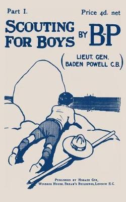 Scouting for Boys: Part I of the Original 1908 Edition