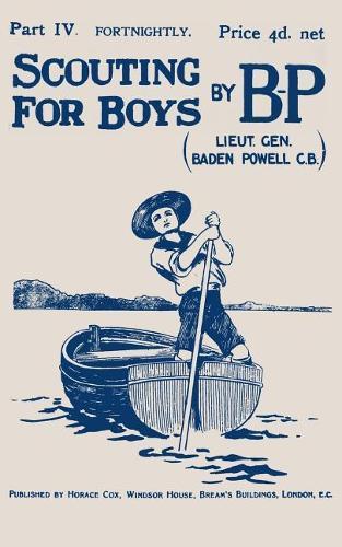 Scouting For Boys: Part IV of the Original 1908 Edition