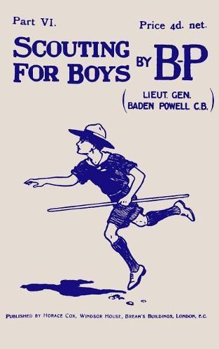 Scouting For Boys: Part VI of the Original 1908 Edition