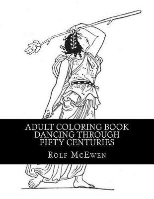 Adult Coloring Book - Dancing through Fifty Centuries