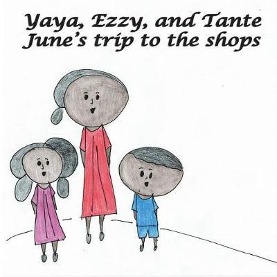 Yaya, Ezzy and Tante June's trip to the shops