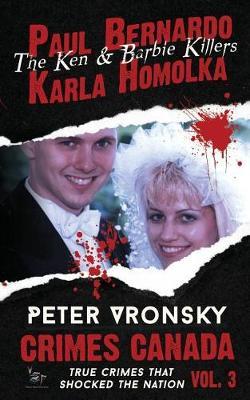 Paul Bernardo and Karla Homolka: The Ken and Barbie Killers