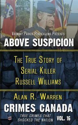 Above Suspicion: The True Story of Serial Killer Russell Williams