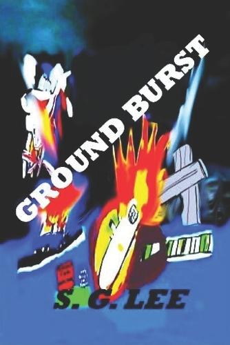 Ground Burst: The Sheriff Bullet Series Book 4